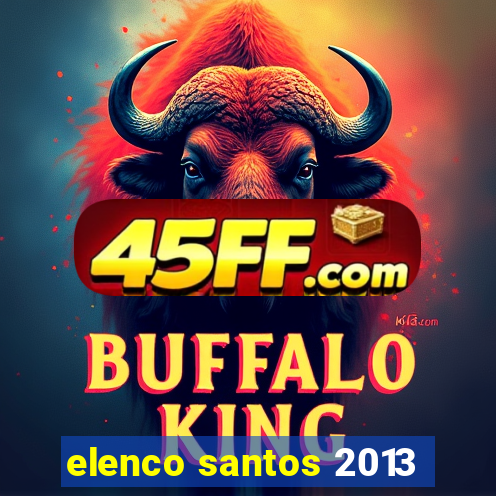 elenco santos 2013